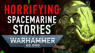 Scary Space Marine Stories in Warhammer 40K