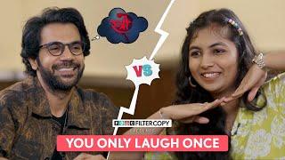 FilterCopy Vs. Rajkummar Rao | YOLO: You Only Laugh Once | Ft. Princy Parikh