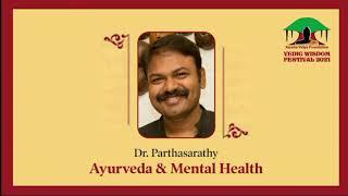 Ayurveda and Mental Health l Dr Parthasarathy R.