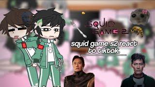  squid game s2 react to tiktoks || lazy || rushed || failed || no ships.   [ repost ]