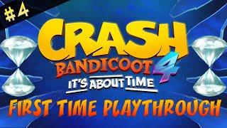 Crash 4: It's About Time - First Time Playthrough #4