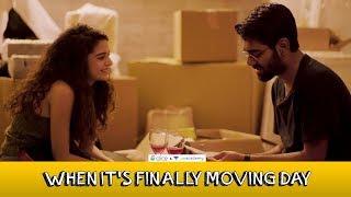 Dice Media | When It's Finally Moving Day | Ft. Mithila Palkar and Dhruv Sehgal