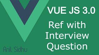 Vue JS 3 tutorial #21 Ref with Interview question