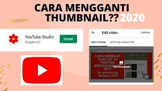 CARA MENGGANTI THUMBNAIL MENGGUNAKAN HP DI APLIKASI YOUTUBE STUDIO