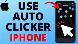 How to Use Auto Clicker on iPhone - 2024