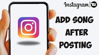 How To Add Song To Instagram Post After Posting It (NEW TRICK)