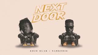 KOJO BLAK - Next Door (with Sarkodie) [Official Visualizer]