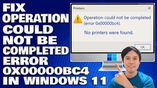 How To Fix Operation Could Not Be Completed Error 0x00000bc4 No Printers Were Found in Windows 10/11