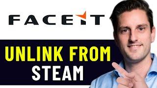 HOW TO UNLINK FACEIT ACCOUNT FROM STEAM 2025! (FULL GUIDE)