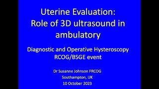 Uterine evaluation: the role of 3D transvaginal ultrasound in the Ambulatory Gynaecology Clinic