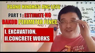 PART 1 : ESTIMATE NG BAKOD- EXCAVATION, CONCRETE WORKS AND HOW TO DIVIDE LOT AREA.