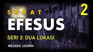 SURAT EFESUS SERI 2 : DUA LOKASI