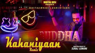 Kahaniyaan Remix (Official Video) DJ Buddha | Nikitaa Whabi | Danish Sabri | | Suraj Jumani