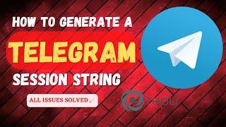 How to Generate a Telegram Session String | All issues Solved Video |