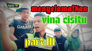 Menyelamatkan vina cisitu part lll