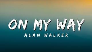On My Way - Alan walker (Lyrics)