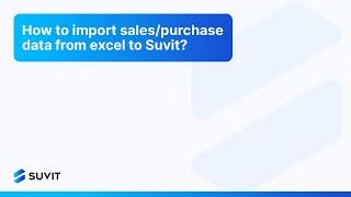 How to import sales/purchase data from excel to Suvit?