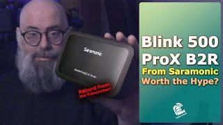 Unboxing & Testing The Saramonic Blink 500 ProX B2R: Worth The Hype?