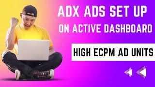 High eCPM ADX Setup Method on Active Dashboard