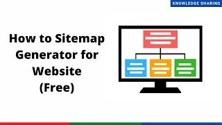 How to Sitemap Generator for Website | 2024 | Free