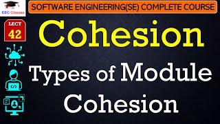 L42: Cohesion | Types of Module Cohesion | Software Engineering Lectures(Course) in Hindi