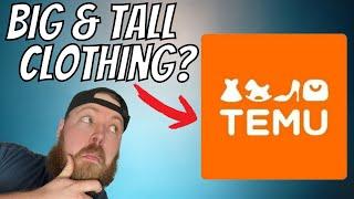 I bought Big & Tall clothing from Temu.com so you don't have to!!
