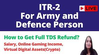 ITR-2 for Army, Defence, Police AY 2024-25| Army Person ITR Filing Online 24-25| Defence Person ITR|