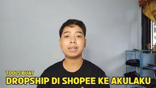 TOOLS UPLOAD PRODUK OTOMATIS DARI SHOPEE KE AKULAKU!! cocok buat dropship di shopee ke akulaku