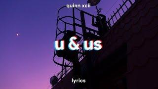 Quinn XCII - U & Us (Lyrics)