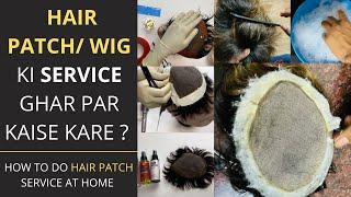How to do Hair patch / Wig  Service at Home | Step by Step | Hair Wig House