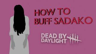 How I'd buff Sadako in Dead by Daylight