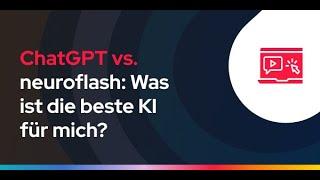 ChatGPT vs. neuroflash: Was ist die beste KI für dich?