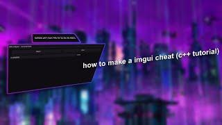 how to make a imgui cheat (c++ tutorial)