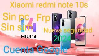 Xiaomi redmi note 10s FRP, como eliminar cuenta de Google, sin PC, sin sim fácil nueva seguridad