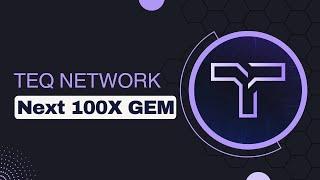 Teq Network - Decentralised AI Cloud Computing - Next 100X Crypto Project