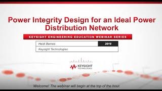 Power Integrity Design for an Ideal Power Distribution Network