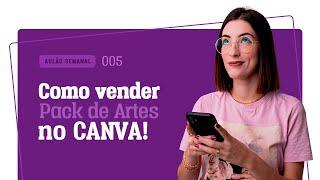 005 - Como vender pack de artes no Canva?