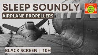 AIRPLANE PROPELLERS SOUND FOR SLEEPING OR RELAXING | BROWN NOISE #blackscreen #10hours ️