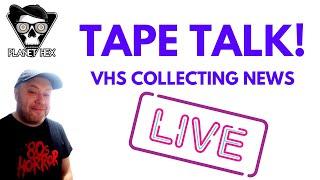 Tape Talk! VHS collecting news - Live! || Planet Hex