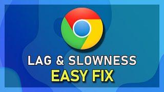 How To Fix Slow Chrome Browser & Lag