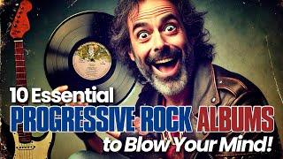 10 Essential PROGRESSIVE ROCK Albums to Blow Your Mind!| #progrock #albums