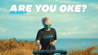 ARE YOU OKAY PARGOY TIKTOK VIRAL ‼️ BEST MELODY GUE TAU ( DJ DESA Remix )