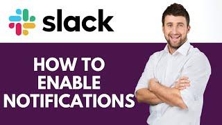 How To Enable Notifications in Slack | Never Miss a Message | Slack Tutorial