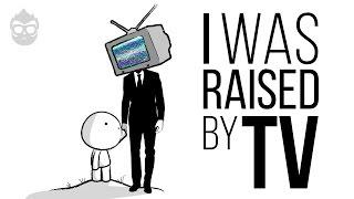 I Was Raised By TV