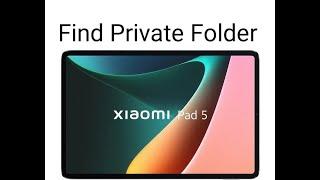 How to find private folder in Mi pad 5 // Lycan  Tabahi // tricks and tips