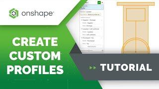 Create Custom Frame Profiles in Onshape