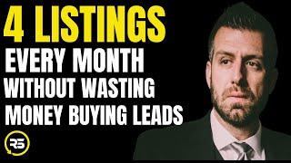 How to get 4 Listings a Month as a New realtor WITHOUT Spending Money Buying Leads