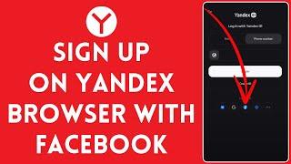 How to Sign Up Your Yandex Browser with Facebook (2024) | Register Yandex Browser with Facebook