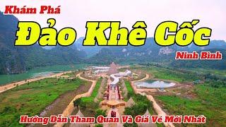 Khám Phá Đảo Khê Cốc - Ninh Bình 2025 | Điểm Du Lịch Mới Nhất Tại Ninh Bình | Hướng Dẫn Chi Tiết