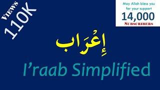 Arabic grammar simplified - What is إعْرَاب i'raab ?